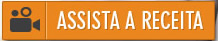 Assista a receita.